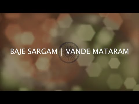 Baje Sargam - Vande Mataram
