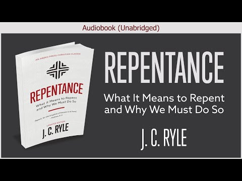 , title : 'Repentance, What it Means to Repent and Why We Must Do So | J. C. Ryle | Christian Audiobook Video'