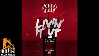 Young Gully ft. Krizia - Livin' It Up (prod. De'la)  [Thizzler.com]