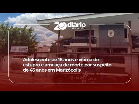 Adolescente de 16 anos é vítima de estupro e ameaça de morte por suspeito de 43 anos em Marizópolis