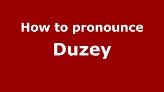 How to pronounce Duzey