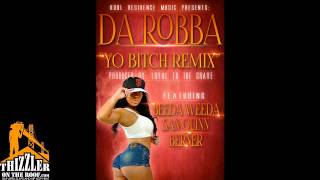 Da Robba ft. Beeda Weeda, San Quinn & Berner - Yo Bitch (Remix) [Thizzler.com]