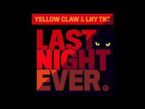 Yellow Claw & LNY TNZ - Last Night Ever