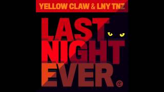 Yellow Claw &amp; LNY TNZ - Last Night Ever
