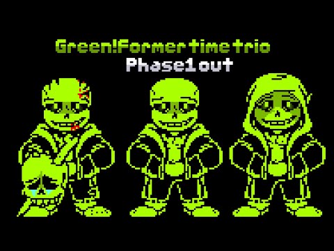 Green Former time trio phase1