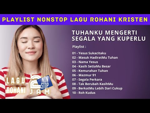 Lagu dan Saat Teduh 2 Jam Nonstop -  Tuhan Tahu Semua Keperluanku