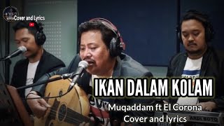 Download lagu IKAN DALAM KOLAM - Muqaddam ft El Corona || Cover and lyrics mp3