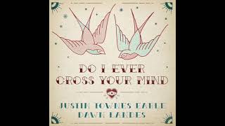 Do I Ever Cross Your Mind (Dolly Parton Cover) - Justin Townes Earle and Dawn Landes