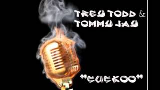 Trey Todd&amp; Tommy Jay -&quot;Cuckoo&quot;Feat.Slaughterhouse