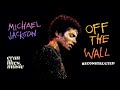 Off The Wall Reconstructed Michael Jackson Extended Multitrack Remix