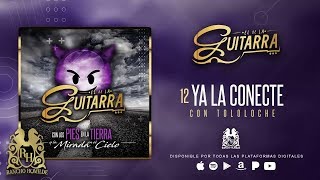 Video Ya La Conecte (Audio) de El de la Guitarra 