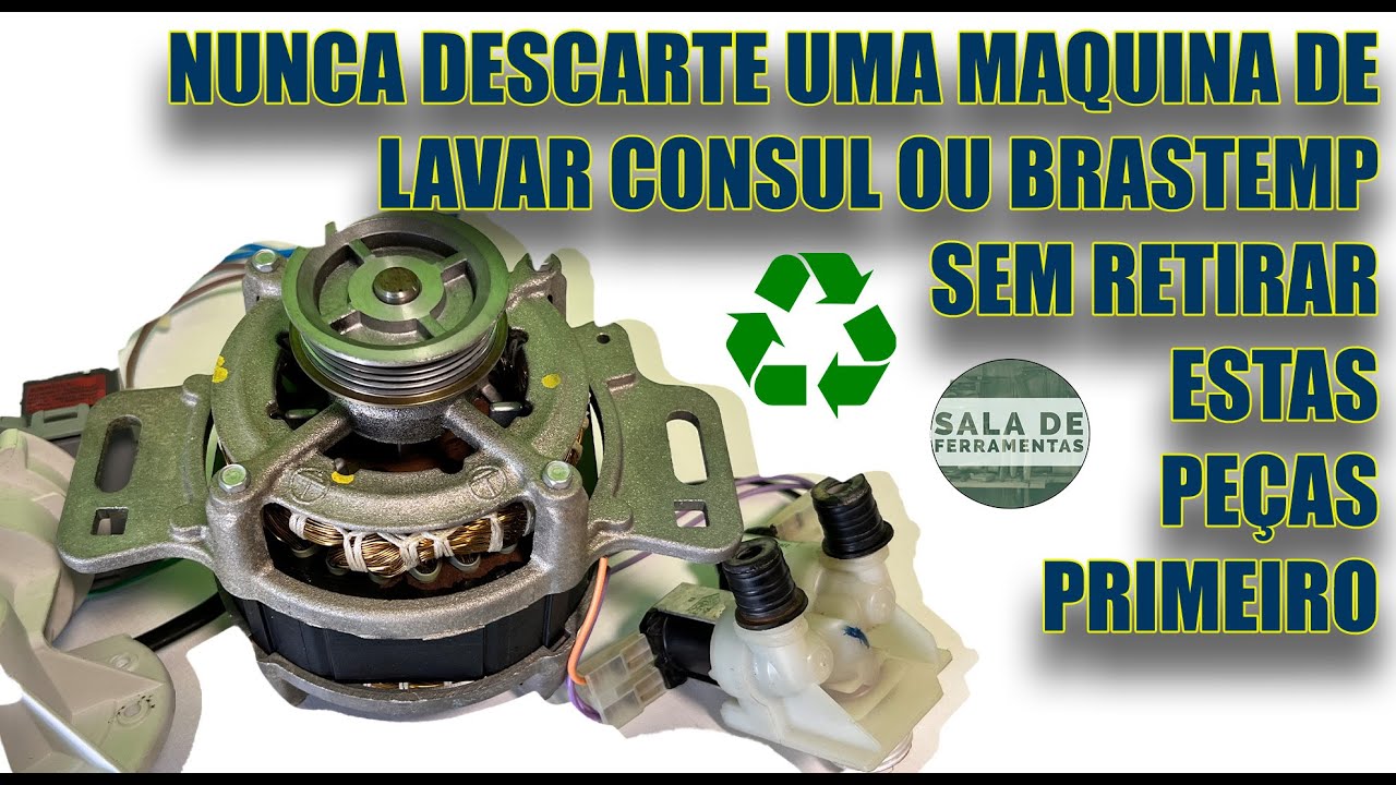 COMO RECICLAR PEÇAS E PARTES DE UMA MAQUINA DE LAVAR BRASTEMP OU CONSUL, REAPROVEITE AS PEÇAS .