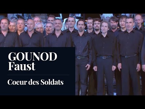 GOUNOD : Faust "Coeur des Soldats" [HD]