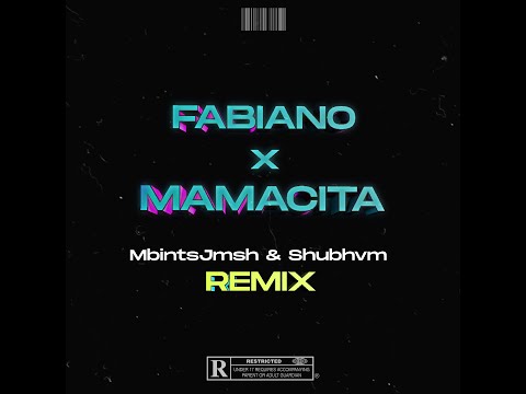 Fabiano X Mamacita - MbintsJmsh Feat Shubhvm (remix)