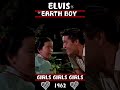 👑💋ELVIS - "EARTH BOY" -- GIRLS GIRLS GIRLS 1962👑💋COLOR ENHANCED / CLARITY FILTER👑💋