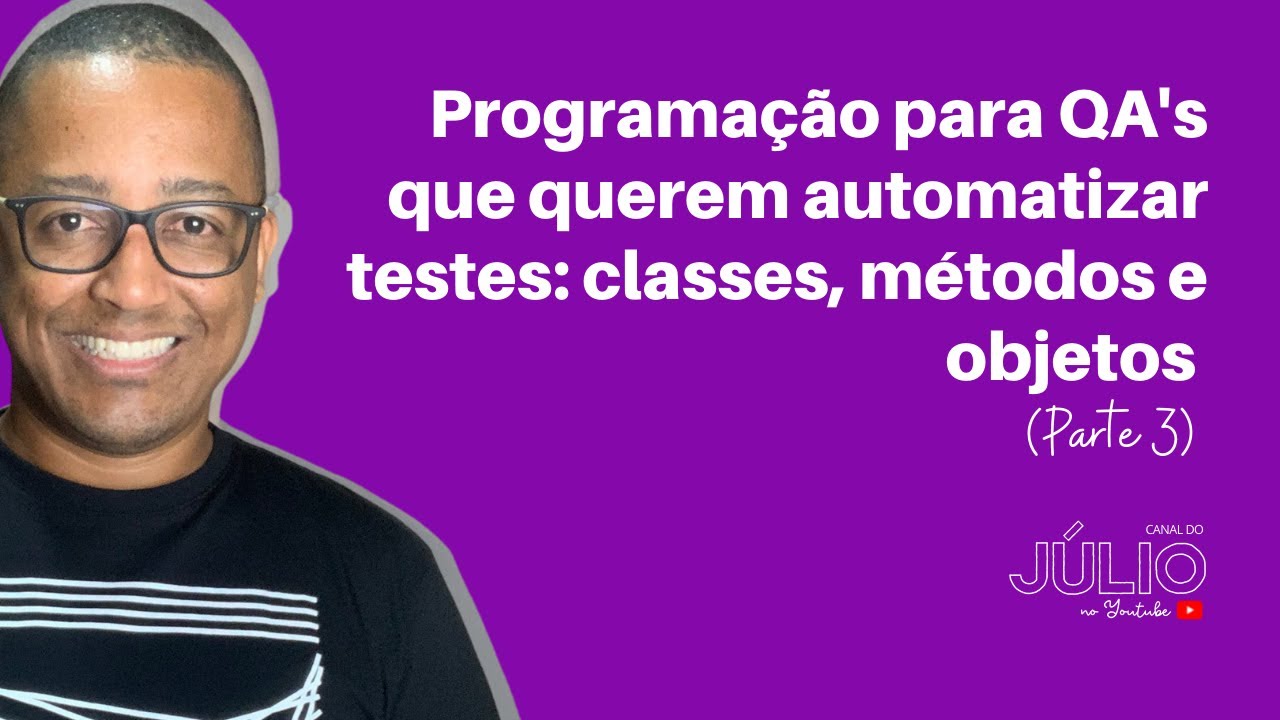 Programação para QA's que querem automatizar testes: classes, métodos e objetos (Parte 3)