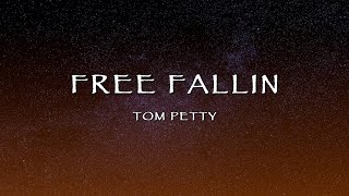 Tom Petty - Free Fallin (Lyrics)