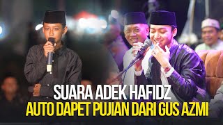 Download lagu SUARA ADEK HAFIDZ AUTO DAPAT PUJIAN DARI GUS AZMI | SYUBBANUL MUSLIMIN mp3
