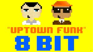 Uptown Funk (8 Bit Remix Cover Version) [Tribute to Mark Ronson ft. Bruno Mars] - 8 Bit Universe