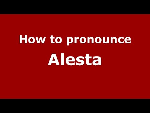 How to pronounce Alesta (Winnipeg, Manitoba, Canada) - PronounceNames.com