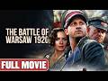 Love Survives As Empires Clash And Burn Full War Drama Movie Battle Of Warsaw 1920