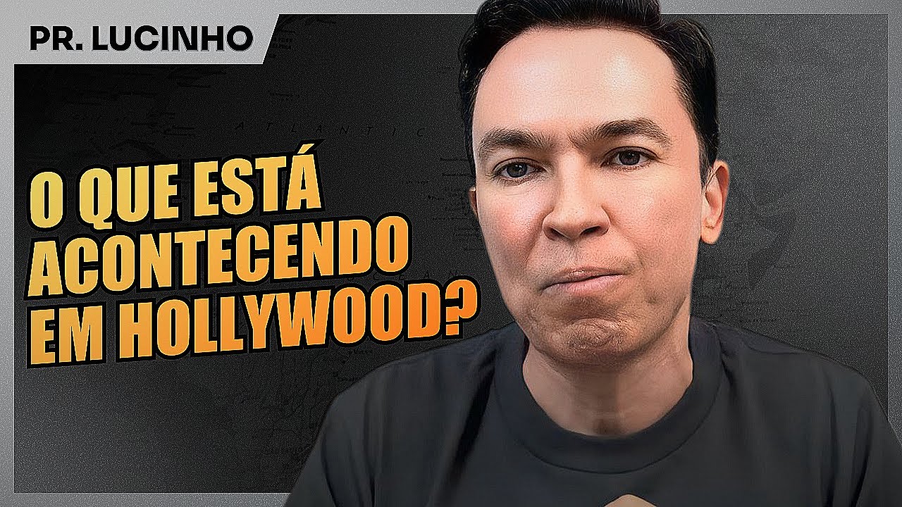 O que está acontecendo em Hollywood? | Pr. Lucinho Barreto