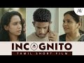 Incognito | Tamil Short Film | Ft. Vinodhini Vaidyanathan, Deepthi, Rohith | JFW | 4K