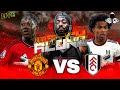 FUMING!!! Manchester United 1-2 Fulham LIVE | PREMIER LEAGUE Watch Along and Highlights with RANTS