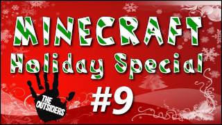 Minecraft Holiday Special E09 w/ The Outsiders!