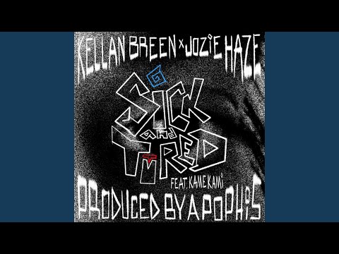SICKANDTIRED (feat. Kame Kami)