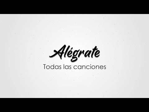 Alégrate - Todas las canciones, todas