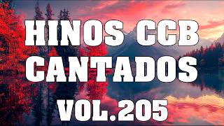 CCB Hinos Cantados - Belos hinos CCB Cantados Vol.205 #hinosccb