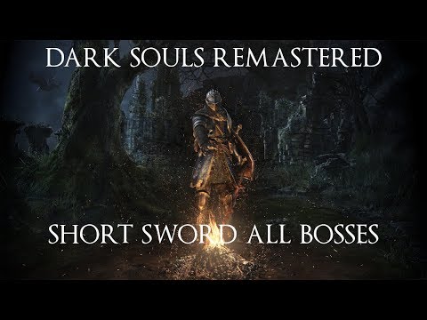 Dark Souls Remastered Short sword run All Bosses Part 1