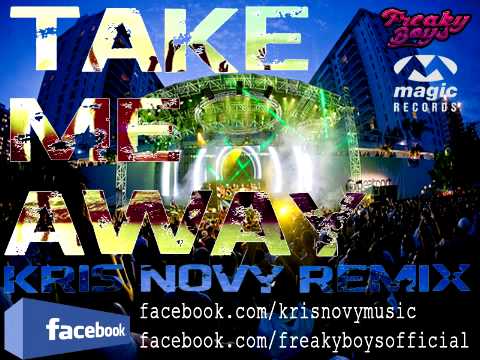 Freaky Boys - Take Me Away (Kris Novy Remix)
