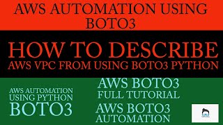 Download the video "Aws Automation Using Boto3 Python|How To Describe AWS VPC Using Boto3 Python|Part:12"