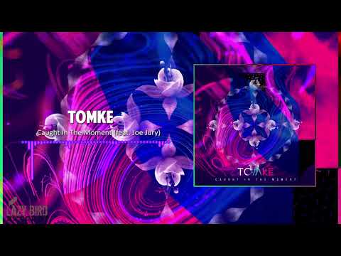 Tomke - Caught In The Moment ft. Joe Jury