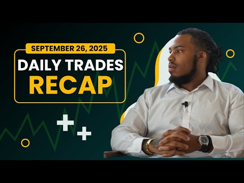 September 26 2025 Daily Trades Recap
