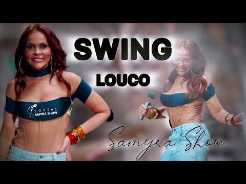 Swing Louco - Samyra Show DIFERENTONA