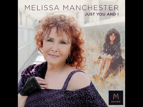 JUST YOU AND I (Melissa Manchester OFFICIAL MUSIC VIDEO feat. Gerald Albright on sax) RE:VIEW 2020