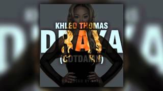 Khleo Thomas  - Draya (Audio)