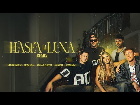 Bauti Mascia, The La Planta, Q´Lokura - Hasta La Luna (feat. Meri Deal, Marama) [Remix]