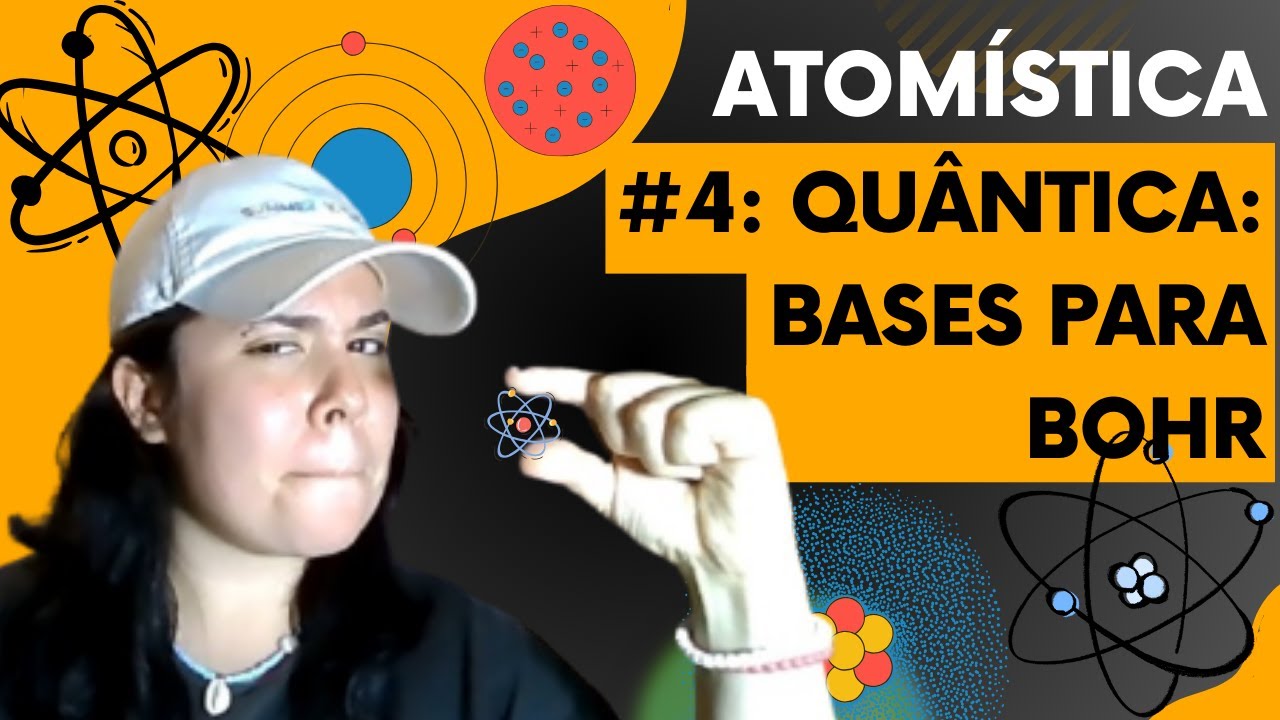 ATOMÍSTICA: Quântica, a base para Bohr!