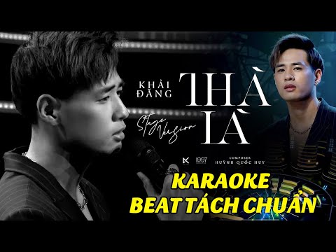 THÀ LÀ - KHẢI ĐĂNG (HUỲNH QUỐC HUY ) - KARAOKE