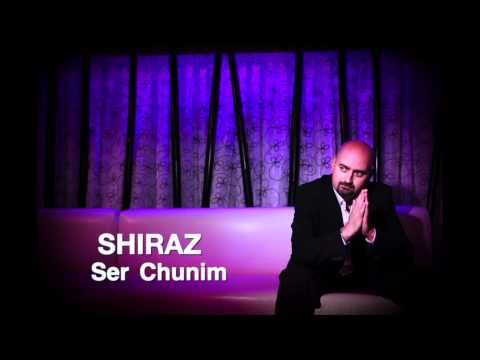 SHIRAZ - Ser Chunim
