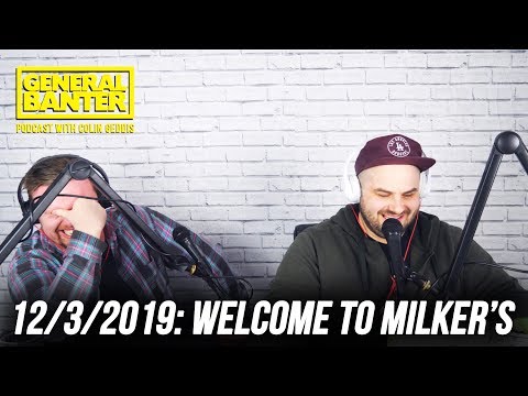 THE GENERAL BANTER PODCAST: 12/3/2019