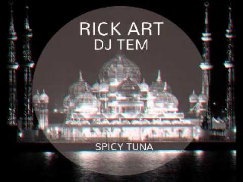 Dj Rick Art & Dj Tem - Spicy Tuna