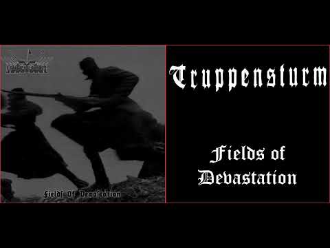 💀 Truppensturm - Fields of Devastation (2007) [Full Album] 💀