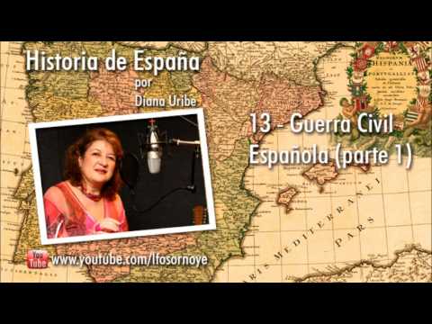 13. La Guerra Civil Española por Diana Uribe (Historia de España)
