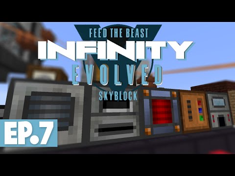 FTB INFINITY EVOLVED SKYBLOCK - FASTER STEEL & INGOT PROCESSING! #7 [Modded FTB Skyblock]