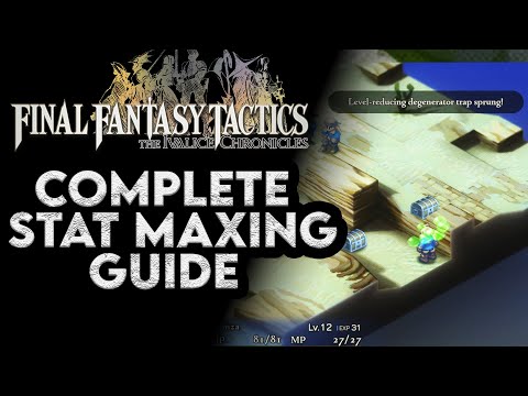 Final Fantasy Tactics Ivalice Chronicles Complete Stat Maxing Guide